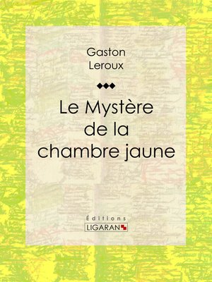 cover image of Le Mystère de la chambre jaune